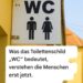 An den meisten Türen öffentlicher Toiletten hängt ein Schild mit der Aufschrift „WC“, aber fast niemand weiß, was es bedeutet