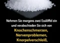 Nehmen Sie morgens zwei Esslöffel ein und verabschieden Sie sich von Knochenschmerzen, Nervenproblemen, Knorpelverschleiß, Angstzuständen, Depressionen und Schlaflosigkeit